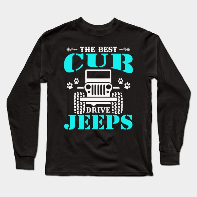 The Best Cub Drive Jeeps Cute Dog Paws Jeep Lover Jeep Men/Women/Kid Jeeps Long Sleeve T-Shirt by Superdadlove